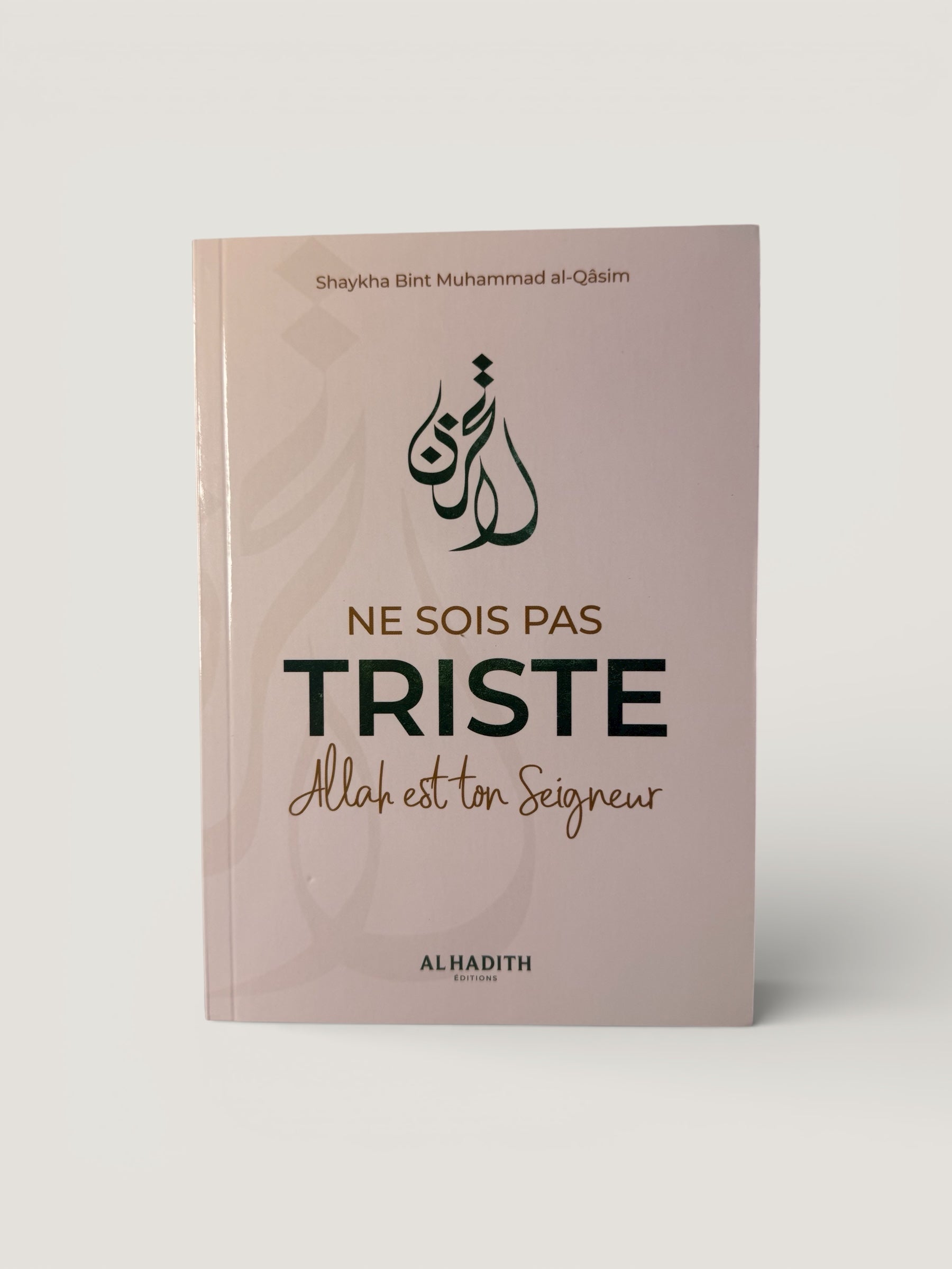 Ne sois pas triste Allah est ton Seigneur