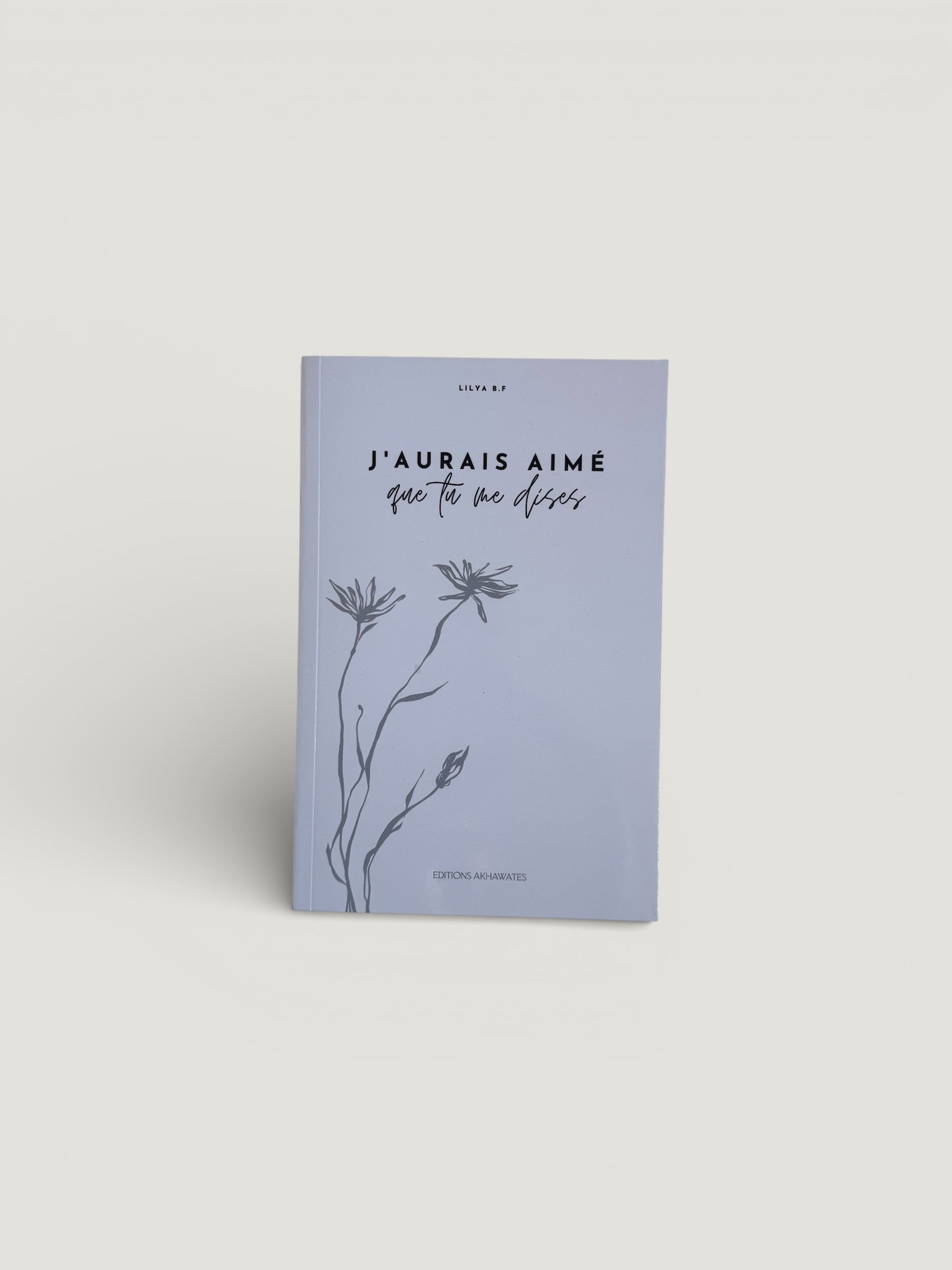 J’aurais aimé que tu me dises