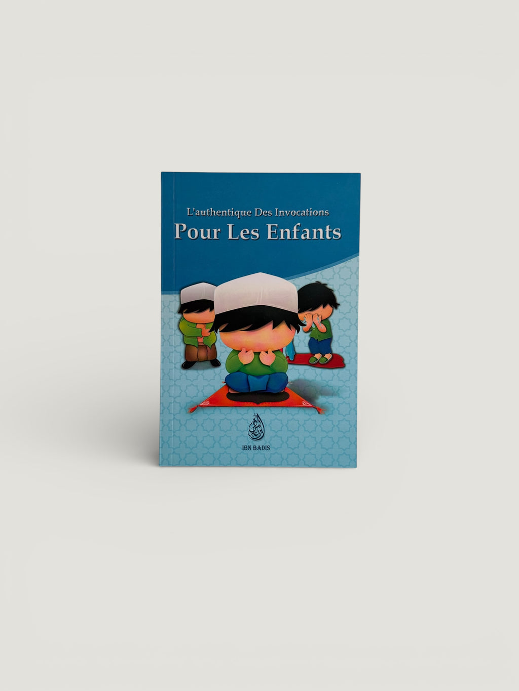 L’authentique des invocations pour les enfants